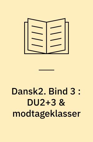 Dansk2 : kopimappe. Bind 3 : DU2+3 & modtageklasser