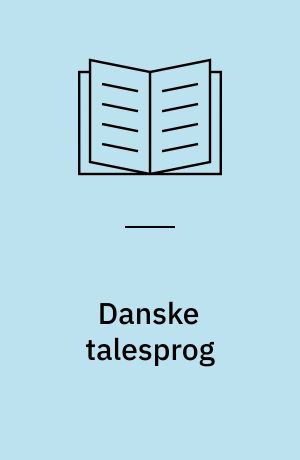 Danske talesprog : dialekter, regionalsprog, sociolekter