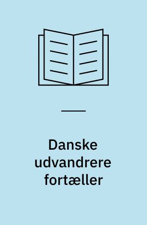 Danske udvandrere fortæller