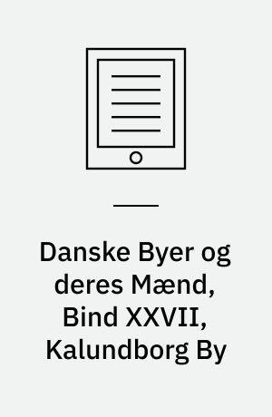 Danske Byer og deres Mænd, Bind XXVII, Kalundborg By