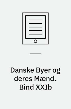 Danske Byer og deres Mænd. Bind XXIb : Kjøge By