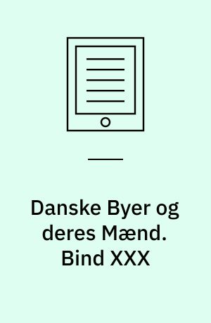 Danske Byer og deres Mænd. Bind XXX : Skanderborg By. Fotografisk optryk 1983 - Omslagstitel: En byhistorie -Skanderborg ved århundredeskiftet