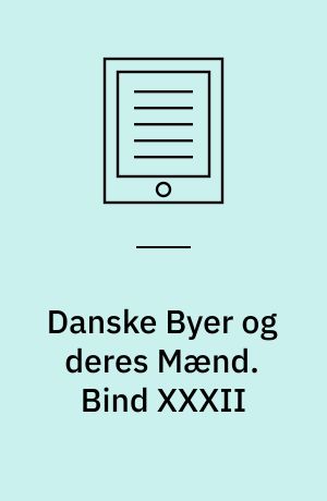 Danske Byer og deres Mænd. Bind XXXII : Hedeboegnen