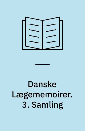 Danske Lægememoirer. 3. Samling