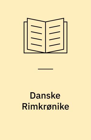 Danske rimkrønike : Udvalg til universitetsbrug af den danske rimkrønike