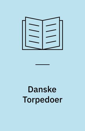 Danske Torpedoer : 1868-2008