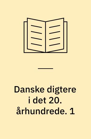 Danske digtere i det 20. århundrede : en række monografier. 1 : Fra Johannes V. Jensen til den unge lyrik. - 1951. - s. 5-352