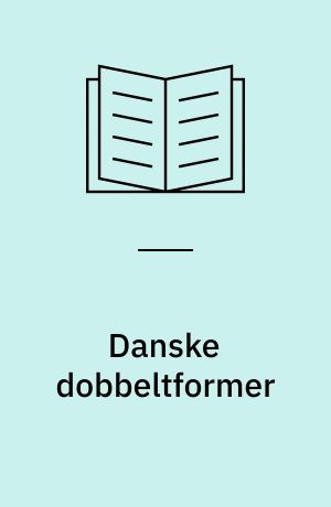 Danske dobbeltformer : valgfri former i retskrivningen