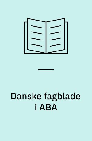 Danske fagblade i ABA : katalog med registre