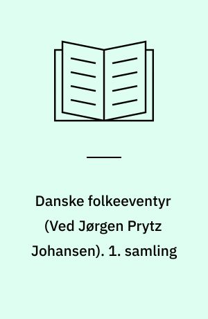 Danske folkeeventyr. 1. samling