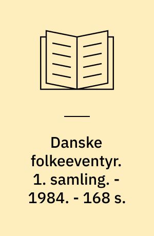 Danske folkeeventyr. 1. samling. - 1984. - 168 s. : ill.