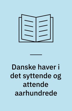 Danske haver i det syttende og attende aarhundrede