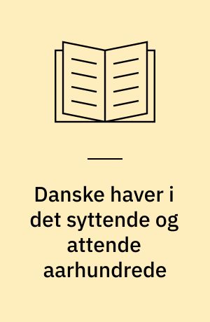 Danske haver i det syttende og attende aarhundrede