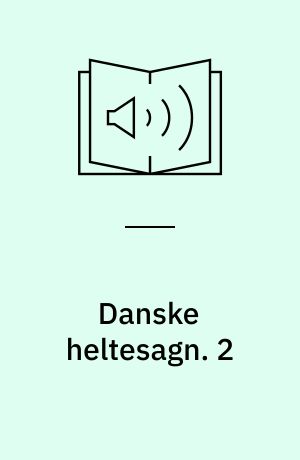 Danske heltesagn. 2