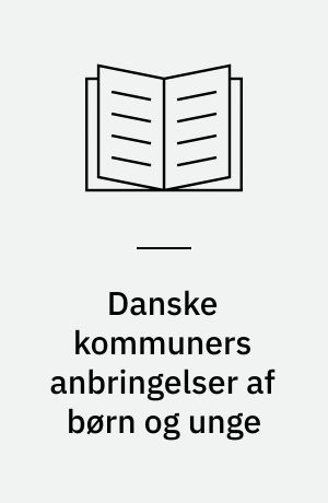 Danske kommuners anbringelser af børn og unge