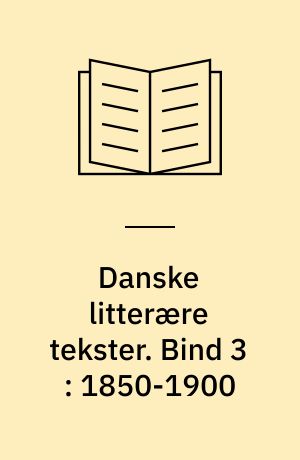 Danske litterære tekster. Bind 3 : 1850-1900