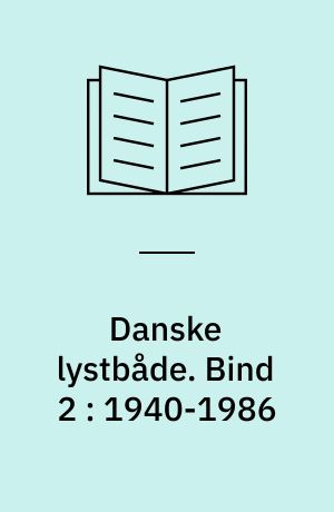 Danske lystbåde. Bind 2 : 1940-1986