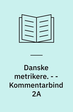 Danske metrikere. - - Kommentarbind 2A : Indledning til Judichær : hans værk og hans kilder