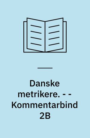 Danske metrikere. - - Kommentarbind 2B : Noter til Judichær