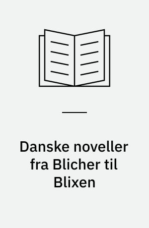 Danske noveller fra Blicher til Blixen