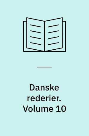 Danske rederier. Volume 10