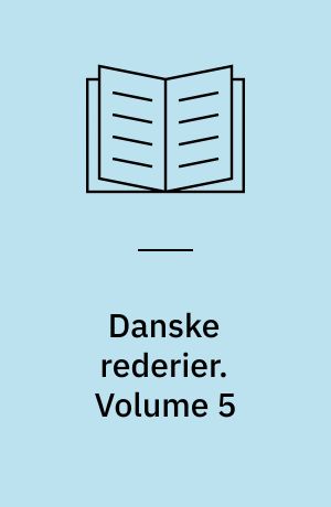 Danske rederier. Volume 5