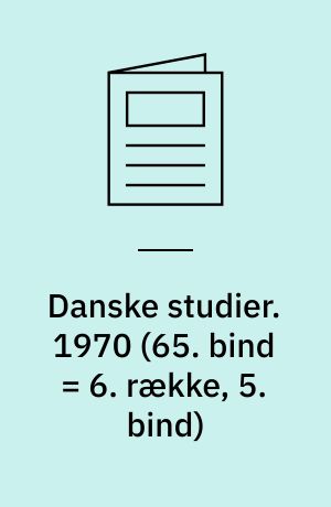 Danske studier. 1970 (65. bind = 6. række, 5. bind)