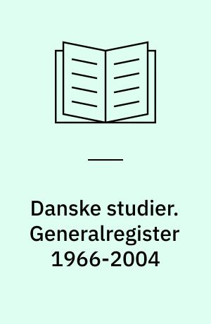 Danske studier -- Generalregister 1966-2004