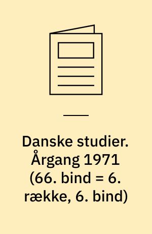 Danske studier. Årgang 1971 (66. bind = 6. række, 6. bind)