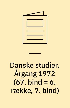 Danske studier. Årgang 1972 (67. bind = 6. række, 7. bind)