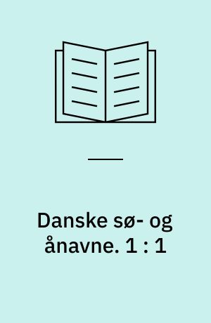 Danske sø- og ånavne. 1 : 1