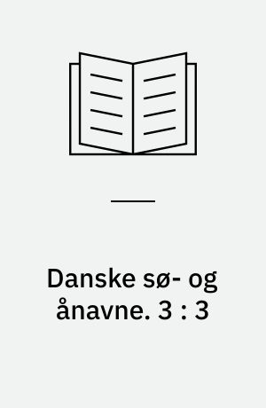 Danske sø- og ånavne. 3 : 3