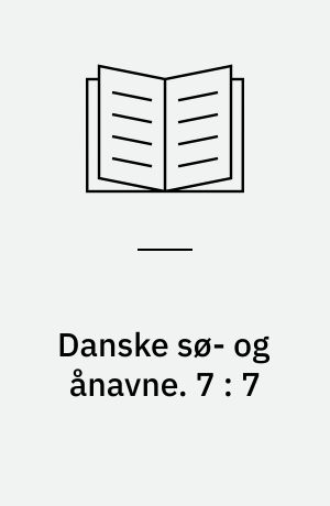 Danske sø- og ånavne. 7 : 7