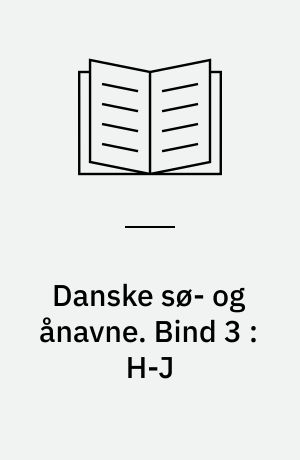 Danske sø- og ånavne. Bind 3 : H-J