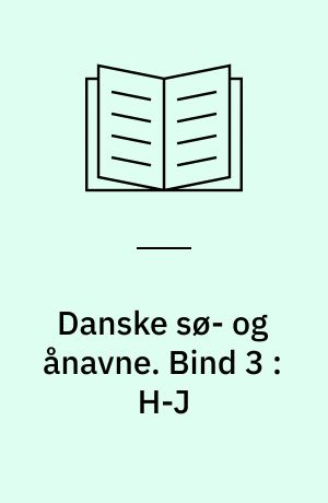 Danske sø- og ånavne. Bind 3 : H-J