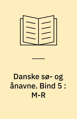 Danske sø- og ånavne. Bind 5 : M-R