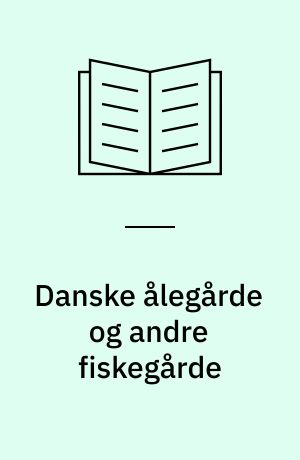 Danske ålegårde og andre fiskegårde