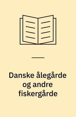 Danske ålegårde og andre fiskergårde