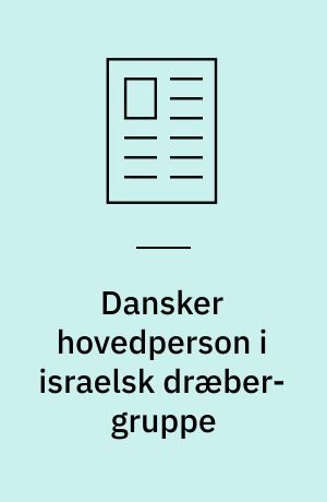 Dansker hovedperson i israelsk dræber-gruppe