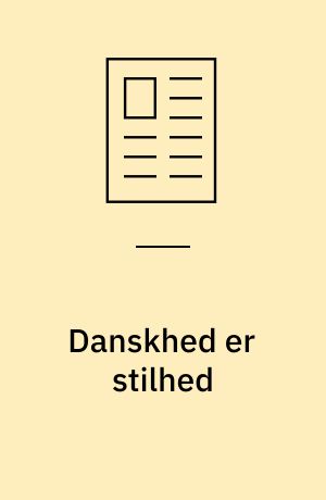 Danskhed er stilhed