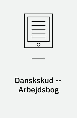 Danskskud : grundbog : 4. klasse -- Arbejdsbog