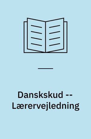 Danskskud : grundbog : 4. klasse -- Lærervejledning