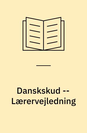 Danskskud : grundbog : 4. klasse -- Lærervejledning