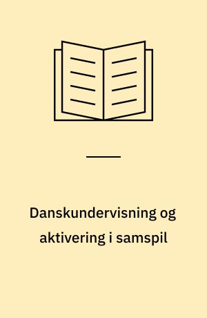 Danskundervisning og aktivering i samspil