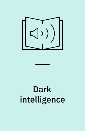 Dark intelligence