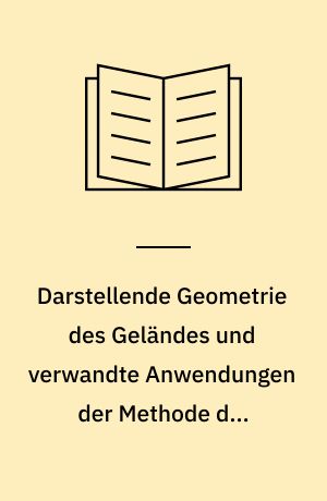 Darstellende Geometrie des Geländes und verwandte Anwendungen der Methode der kotierten Projektionen