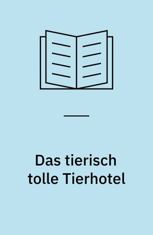 Das tierisch tolle Tierhotel