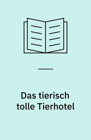 Das tierisch tolle Tierhotel