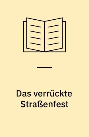 Das verrückte Straßenfest