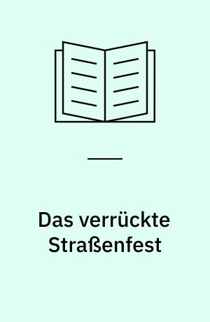 Das verrückte Straßenfest